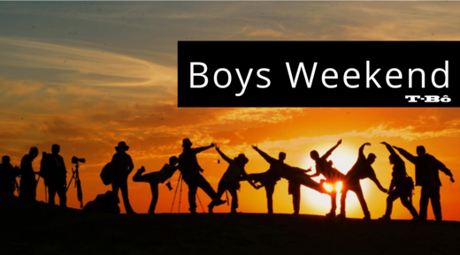 Boys Weekend